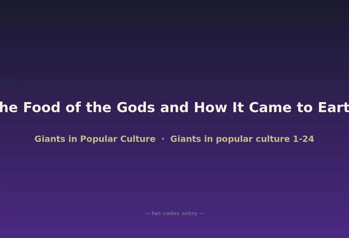 The Food of the Gods and How It Came to Earth
